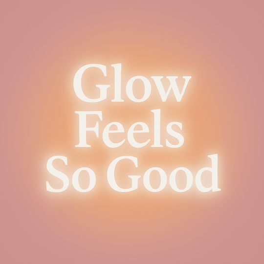 Why Glow Feels So Good (and How to Unlock Yours)